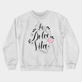 La Dolce Vita Crewneck Sweatshirt